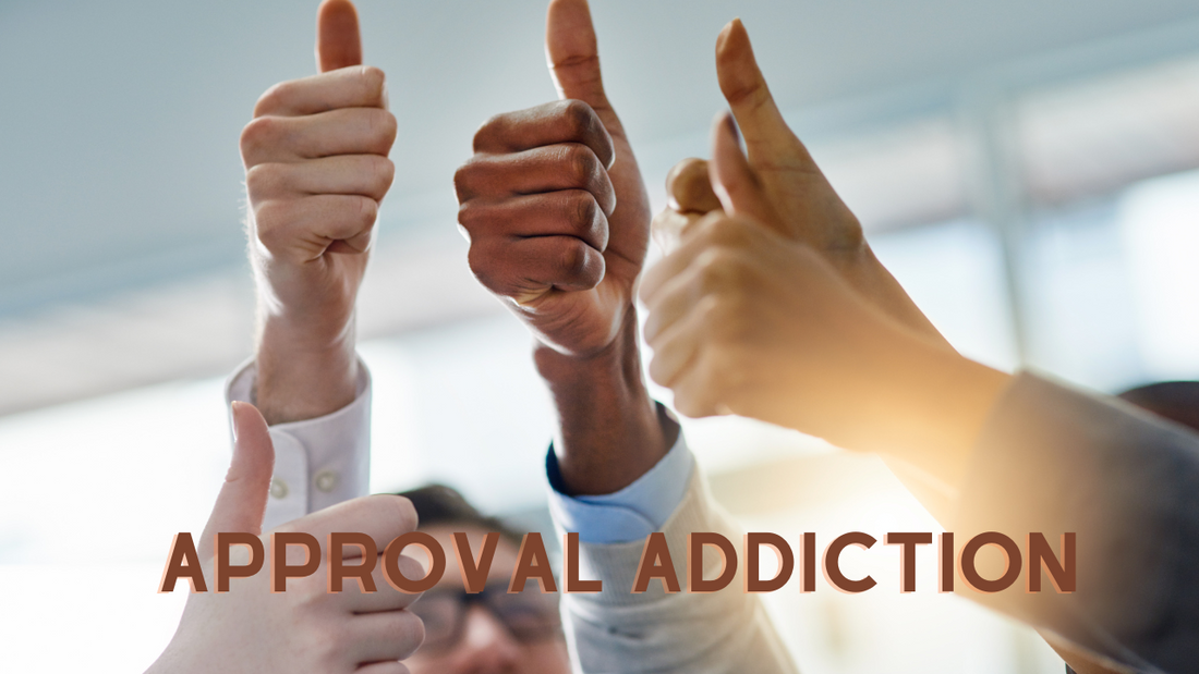 Approval Addiction