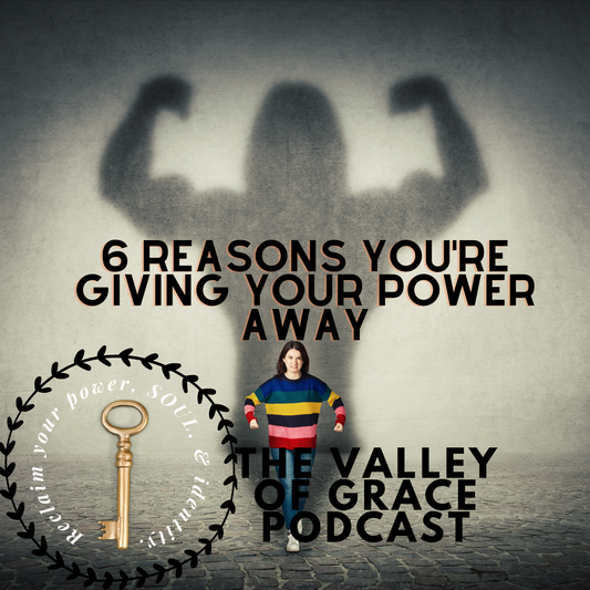 6 Reasons You're Giving Your Power Away Part 3