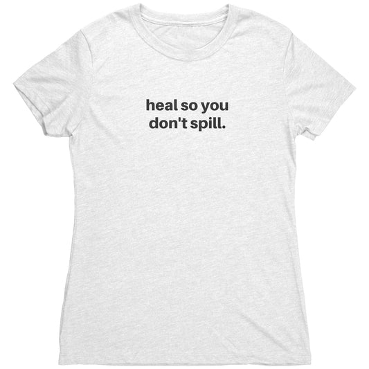 Our Healing and Spilling Tee